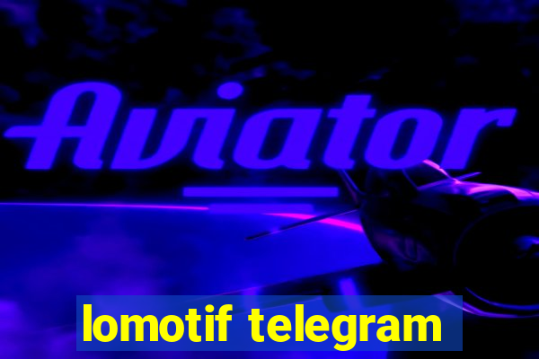 lomotif telegram