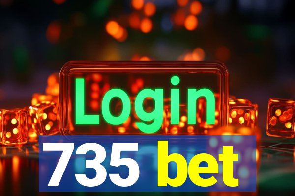 735 bet