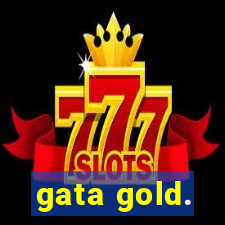 gata gold.