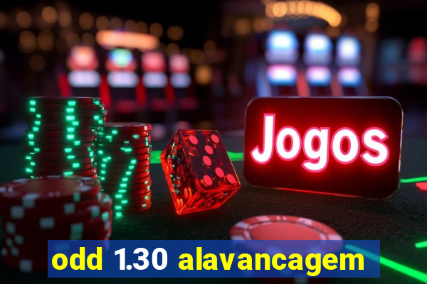 odd 1.30 alavancagem