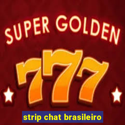 strip chat brasileiro