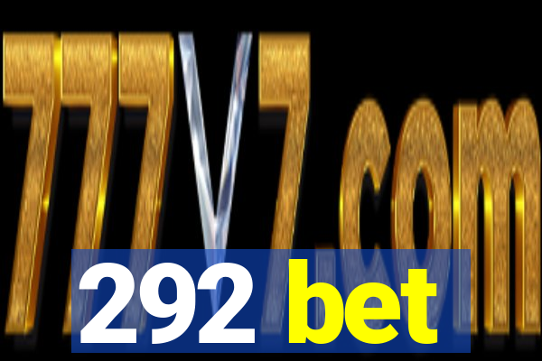 292 bet