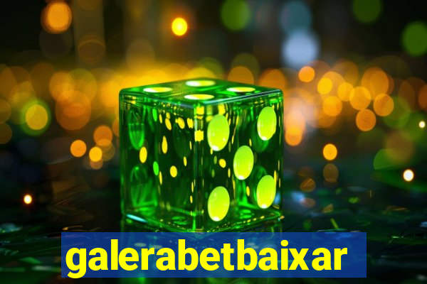 galerabetbaixar