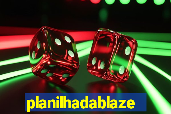 planilhadablaze