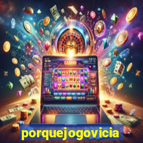 porquejogovicia