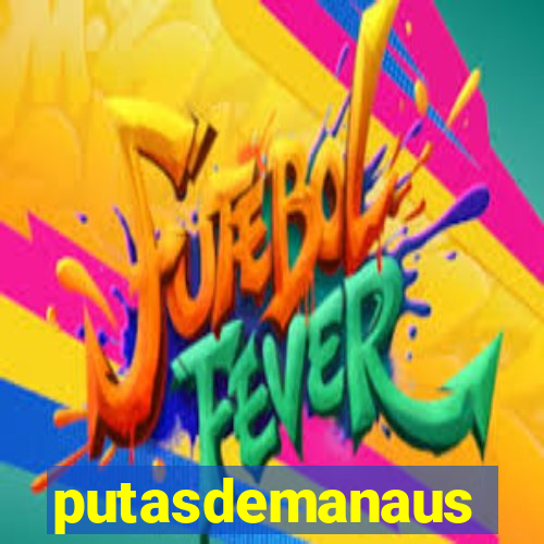 putasdemanaus