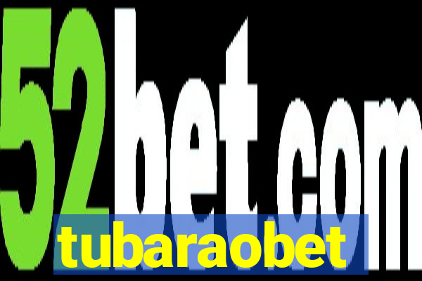 tubaraobet